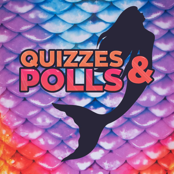 Mermaid Quizzes and Mermaid Polls