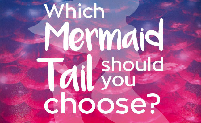 Which Mermaid Tail Should You Choose?